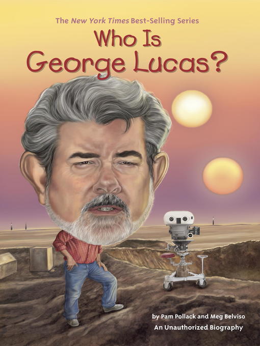 Title details for Who Is George Lucas? by Pam Pollack - Available